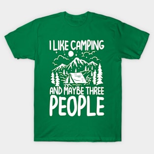 I Like Camping and Maybe Three People T-Shirt